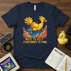 Pixel art "Note to Self: Chocobos Is Rad" text with a yellow chocobo graphic on a navy t-shirt
