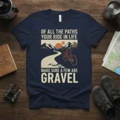 Gravel biking quote "Of All The Paths Your Ride In Life Make Sure A Few Are Gravel" with mountain and
