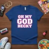 Blue t-shirt with "OH MY GOD BECKY" in large white letters outlined in pink