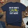 T-shirt with "ON MY MOM'S LAST NERVE" text, brain graphic, and lightning bolts