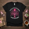 Black t-shirt with "Or There I Do Tnot Cancer Anywhere I Do Not Like Cancer" text and a pink ribbon