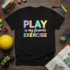 PLAY is my favorite EXERCISE text in colorful pastel letters on a black t-shirt, promoting active play