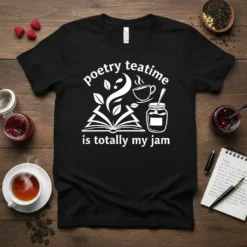Black t-shirt with white text "poetry teatime is totally my jam" above an open book, tea cup, and jam jar