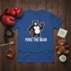 T-shirt with "Poke The Bear" text and a cartoon boxing bear graphic wearing red gloves