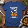 Pour Some Gravy On Me funny Thanksgiving t-shirt design with cartoon turkey legs and gravy pitcher