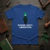 Blue t-shirt with black fist holding a green and white flame, text reads "POWER. UNITY. LIBERATION."