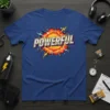 Blue t-shirt with the word POWERFUL in bold, comic book style lettering surrounded by an explosion graphic and lightning bolts