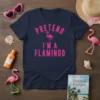 Navy t-shirt with pink text "PRETEND I'M A FLAMINGO" and a flamingo graphic