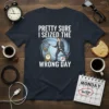 T-shirt with "PRETTY SURE I SEIZED THE WRONG DAY" text, a businessman catching items in a net, an alarm clock
