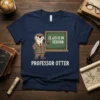 Professor Otter Class Is In Session T-Shirt featuring a cute otter in a suit pointing at a chalkboard with text