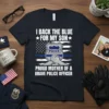 T-shirt with text "I Back The Blue For My Son" above a police badge and flag, and "Proud Mother of