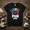 Black t-shirt with colorful Pug Life design, featuring a rainbow-colored pug face and bold white text