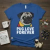 Blue t-shirt with "Pug Love Forever" text and a cute pug graphic wearing a colorful bandana