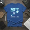 Quantum Leap Not Just A Step science t-shirt with astronaut jumping over a planet