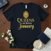 Queens are born in January t-shirt with gold lion head and crown graphic