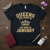 Queens Are Born In January text with crown graphic on a black t-shirt, birthday gift for women