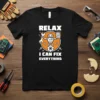 T-shirt with "RELAX I CAN FIX EVERYTHING" text and a robot holding a wrench, designed for tech repair enthusiasts