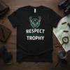 Respect Over Trophy deer hunting t-shirt with a stag head graphic and bold white text