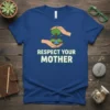 Respect Your Mother Earth Day T-Shirt with hands holding a miniature earth, water, and tree graphic