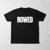 Black t-shirt with the word ROWED in bold white capital letters, representing rowing apparel