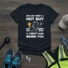 T-shirt with the quote "Run Like There's A Hot Guy Hot Guy Creepy Dude A Creepy Dude Behind You" and