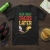 Black t-shirt with "RUN NOW TACOS LATER" text and a graphic of a running shoe with wings chasing a taco