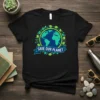 Save Our Planet Earth Day T-Shirt featuring a blue and green globe surrounded by leaves and a banner with the