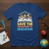 Save The Department Of Education text with cartoon children and teacher on a blue t-shirt, advocating for education