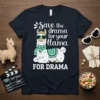 Save the drama for your llama FOR DRAMA t-shirt featuring a cool llama wearing sunglasses and a scarf, with text