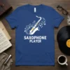 Saxophone Player text with a graphic of a saxophone surrounded by musical notes, on a blue t-shirt