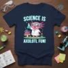 Science Is Axolotl Fun! T-Shirt featuring a cute axolotl in a lab coat holding a beaker, surrounded by science elements