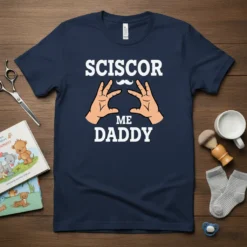 Navy blue t-shirt with white text "SCISCOR ME DADDY" and hands forming scissors graphic, funny fatherhood design