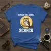 Screch Owl Gonna Screch text with a cartoon owl on a branch on a blue t-shirt
