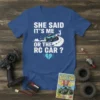 T-shirt with the text "SHE SAID IT'S ME OR THE RC CAR ?" and a graphic of an RC monster