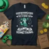 Shenanigans because Life is More Fun When You Are Up to Something St. Patrick's Day t-shirt with a fox on