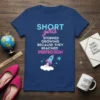 T-shirt with "SHORT girls STOPPED GROWING BECAUSE THEY REACHED PERFECTION" text and a rocket graphic