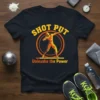 Shot Put Unleashe the Power graphic t-shirt with athlete throwing shot put in orange and yellow design