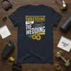 Shredding for the Wedding t-shirt with bold white and yellow text and gear graphics