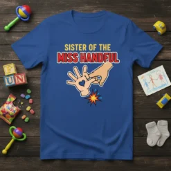 Sister of the Miss Handful T-Shirt design with yellow and red text over a graphic of two hands