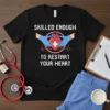 Skilled Enough To Restart Your Heart t-shirt design with medical heart graphic and EKG line, white text on black tee