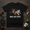 Small But Crazy t-shirt design featuring a chihuahua chasing a bulldog after a tennis ball, with white text below