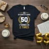 T-shirt design with text "SO SO GOOD AT AGING 50 I TURNED 25 2 TIMES" in bold white and gold