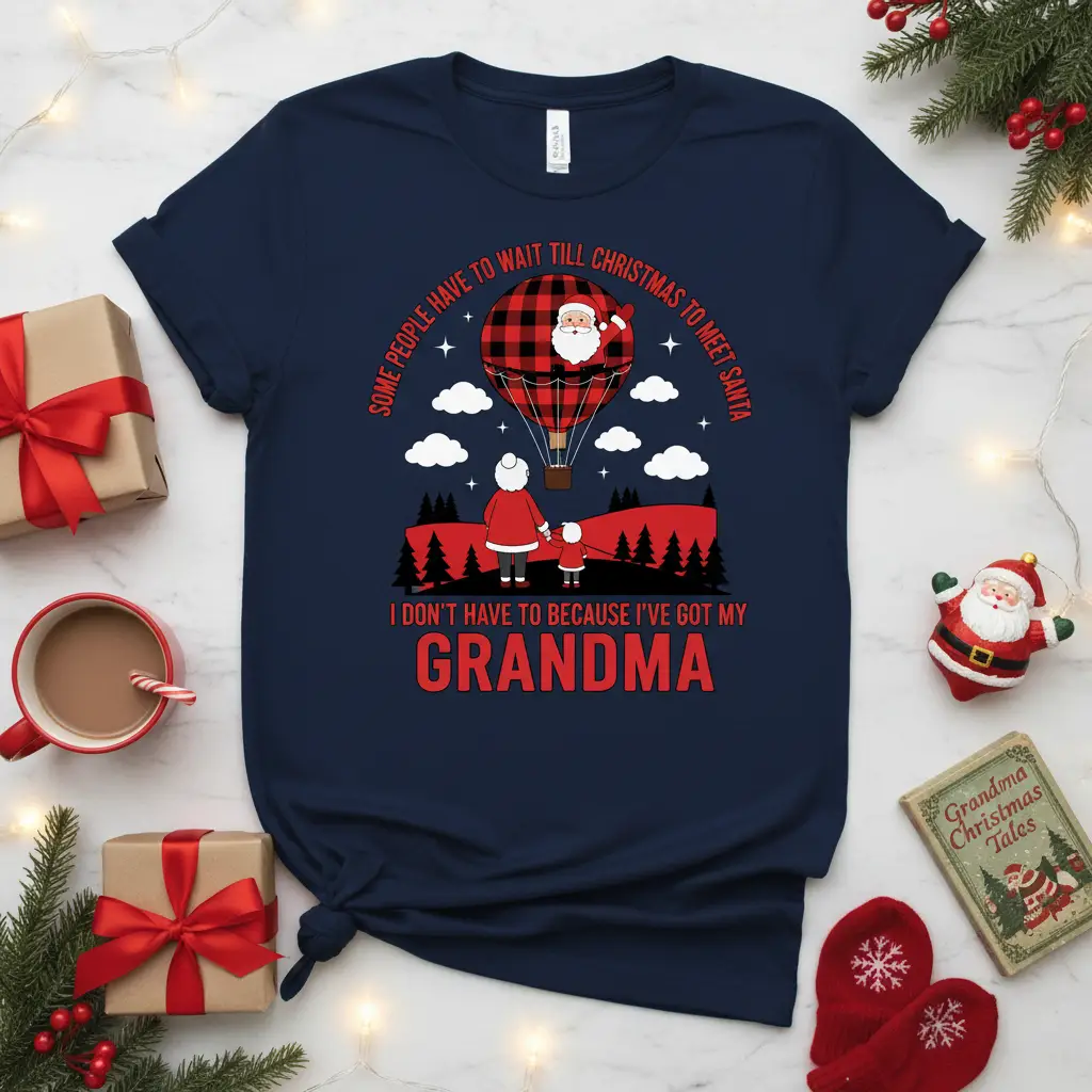 Some People Have to Wait Till Christmas Grandma T-Shirt