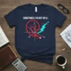 Sometimes I Go Off On A.. math equation graphic t-shirt with a red spiral and blue lightning bolt on a