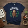 Sometimes You Just Have To Hang In There text with a cute sloth hanging on branches t-shirt design