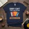 Sorry I Can't I Have Plans With My Accordion quote with an illustration of a vintage accordion on a navy