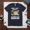 Sorry I Can't Make It I'm Completely Booked funny book lover t-shirt with calendar and book graphics