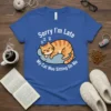 Sorry I'm Late My text design featuring eye-catching typography on quality t-shirt