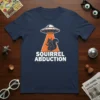Squirrel Abduction T-Shirt with a graphic of a squirrel being beamed up by a UFO, text reads "Squirrel Abduction"