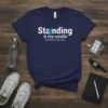 Standing is my cardio Dysautonomia Awareness creative graphic design printed on comfortable cotton t-shirt